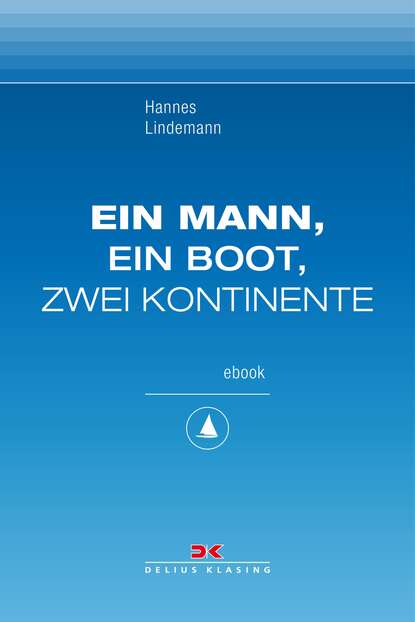 Hannes Lindemann - Ein Mann, ein Boot, zwei Kontinente