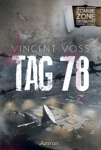 Vincent Voss - Zombie Zone Germany: Tag 78