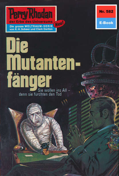 Hans Kneifel - Perry Rhodan 582: Die Mutantenfänger