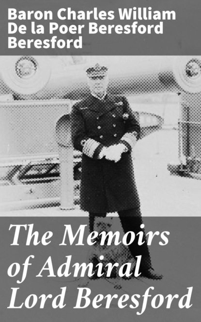 

The Memoirs of Admiral Lord Beresford