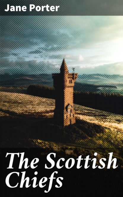Jane Porter — The Scottish Chiefs