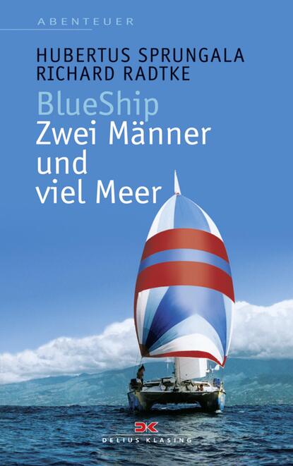 BlueShip - Zwei Männer und viel Meer (Hubertus Sprungala). 