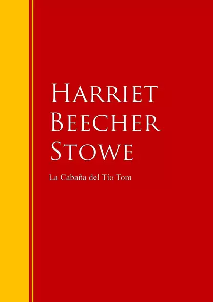 Обложка книги La Cabaña del Tío Tom, Гарриет Бичер-Стоу