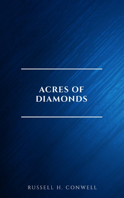 

Acres of Diamonds: our every-day opportunities