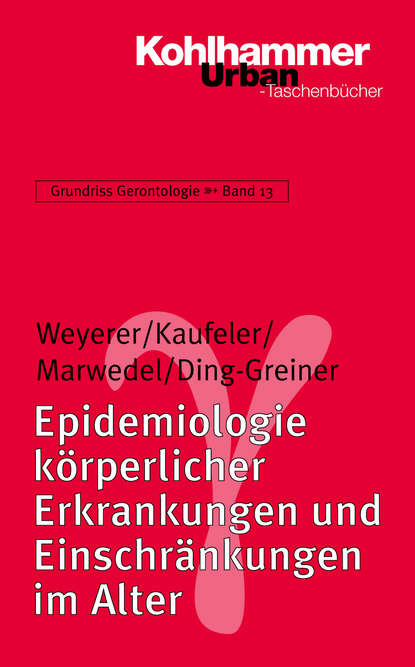 

Epidemiologie körperlicher Erkrankungen und Einschränkungen im Alter