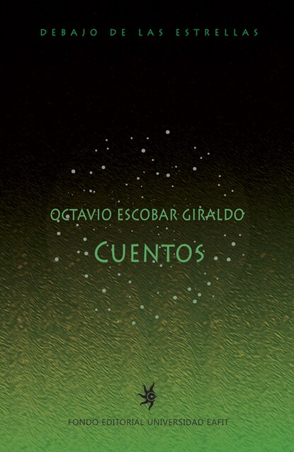 Octavio Escobar Giraldo - Cuentos de Octavio Escobar Giraldo