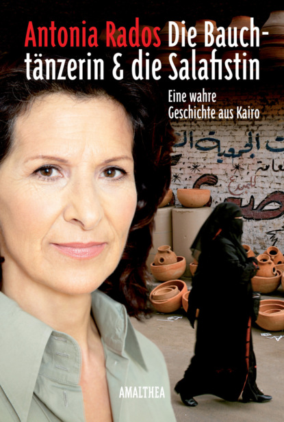 

Die Bauchtänzerin und die Salafistin