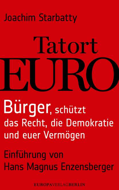 Joachim  Starbatty - Tatort Euro