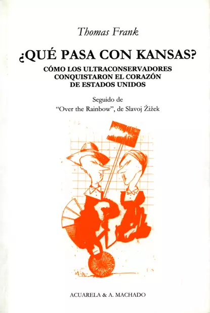 Обложка книги ¿Qué pasa con Kansas?, Thomas Frank