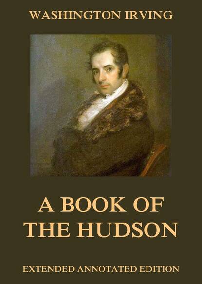 Вашингтон Ирвинг — A Book Of The Hudson