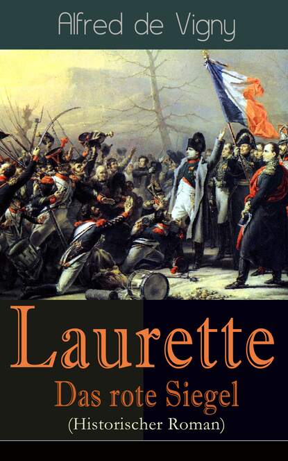 Alfred de Vigny - Laurette - Das rote Siegel (Historischer Roman)