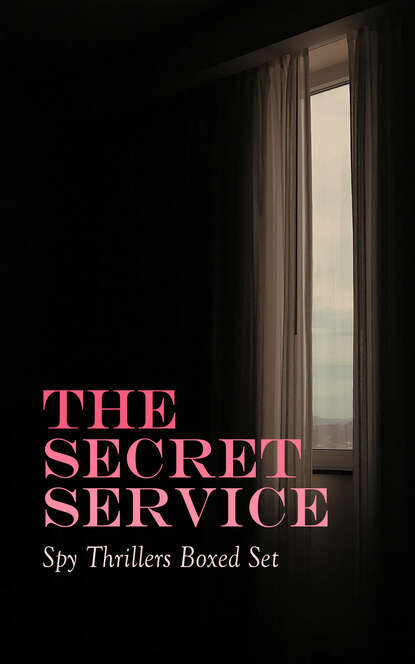 Джозеф Конрад - THE SECRET SERVICE - Spy Thrillers Boxed Set