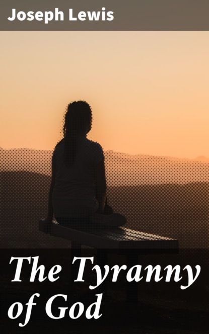 

The Tyranny of God
