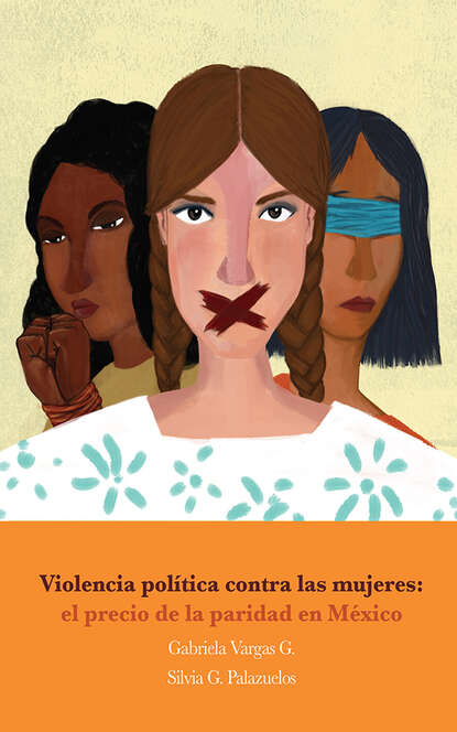 Gabriela Vargas G. - Violencia política contra las mujeres: el precio de la paridad en México