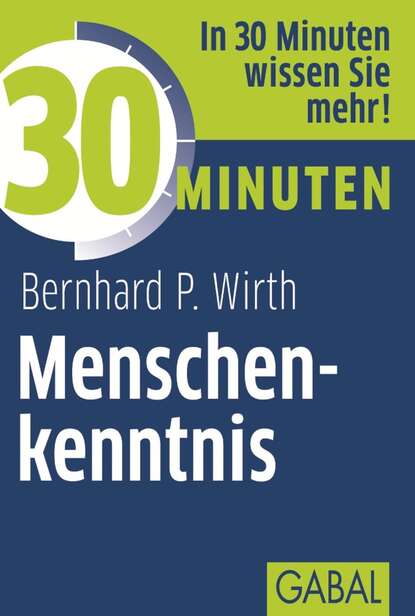 Bernhard P. Wirth - 30 Minuten Menschenkenntnis