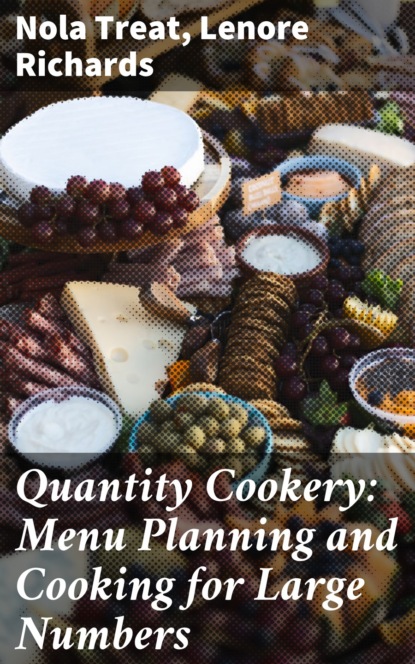 Lenore Richards - Quantity Cookery: Menu Planning and Cooking for Large Numbers