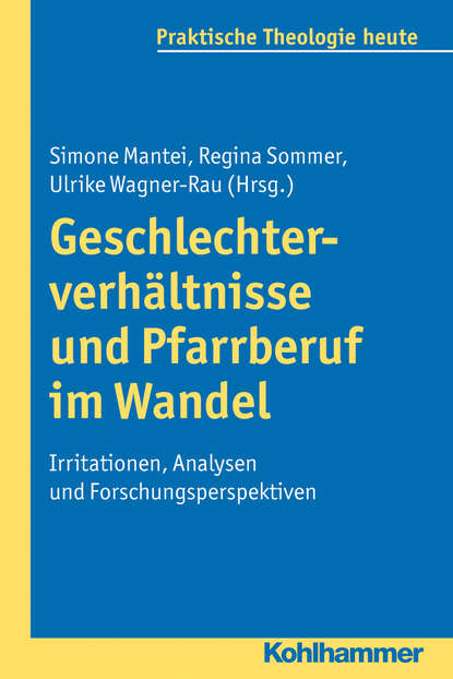 

Geschlechterverhältnisse und Pfarrberuf im Wandel