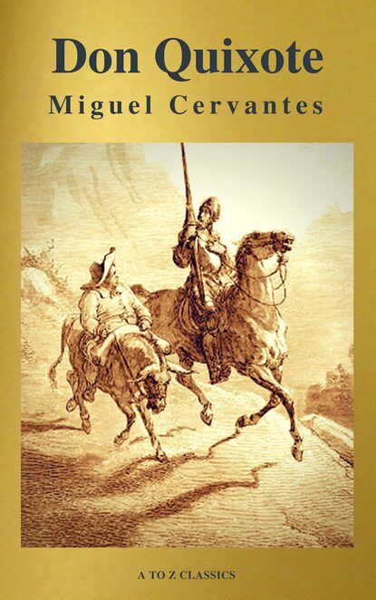 Мигель де Сервантес Сааведра — Don Quixote (Best Navigation, Free AUDIO BOOK) (A to Z Classics)