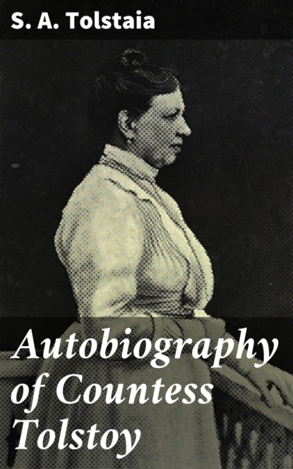 

Autobiography of Countess Tolstoy