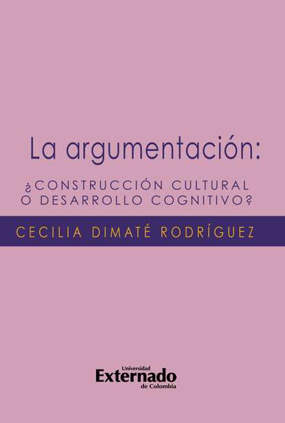 

La argumentación ¿construcción cultural o desarrollo cognitivo