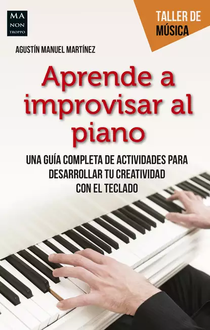 Обложка книги Aprende a improvisar al piano, Agustín Manuel Martínez