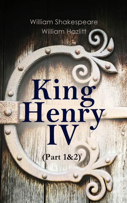 William  Hazlitt - King Henry IV (Part 1&2)