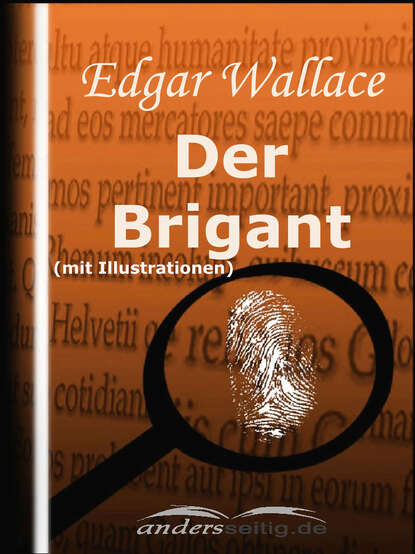 Edgar Wallace - Der Brigant (mit Illustrationen)