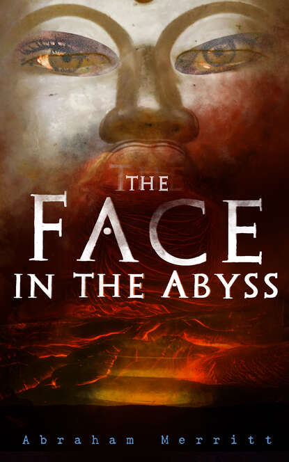 Abraham  Merritt - The Face in the Abyss