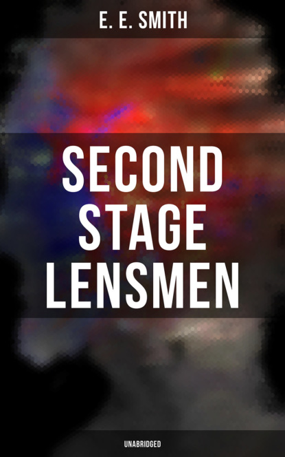 E. E. Smith - Second Stage Lensmen (Unabridged)