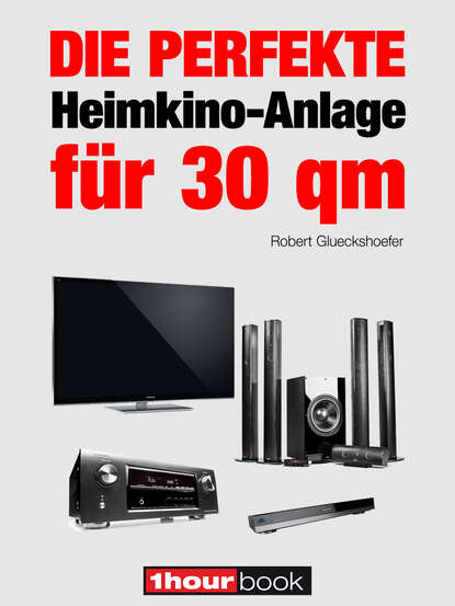 Die perfekte Heimkino-Anlage für 30 qm (Robert  Glueckshoefer). 