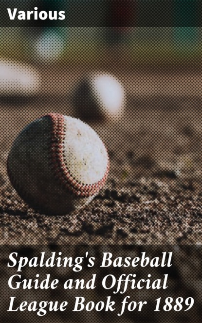 Various - Spalding's Baseball Guide and Official League Book for 1889