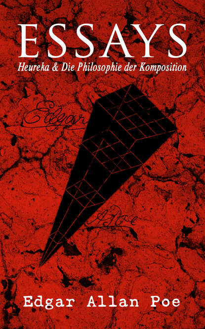 Эдгар Аллан По - Essays: Heureka & Die Philosophie der Komposition