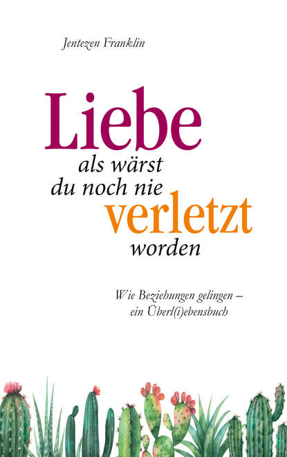 Jentezen Franklin - Liebe, als wärst du noch nie verletzt worden