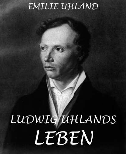 

Ludwig Uhlands Leben