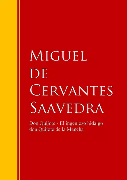 Обложка книги Don Quijote - El ingenioso hidalgo don Quijote de la Mancha, Miguel de Cervantes Saavedra