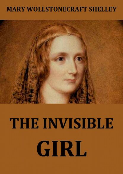 Мэри Шелли — The Invisible Girl