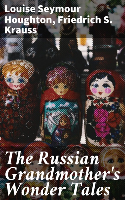 

The Russian Grandmother's Wonder Tales