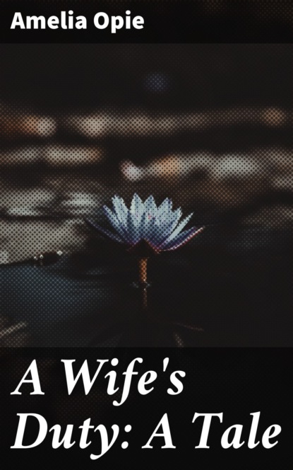 

A Wife's Duty: A Tale