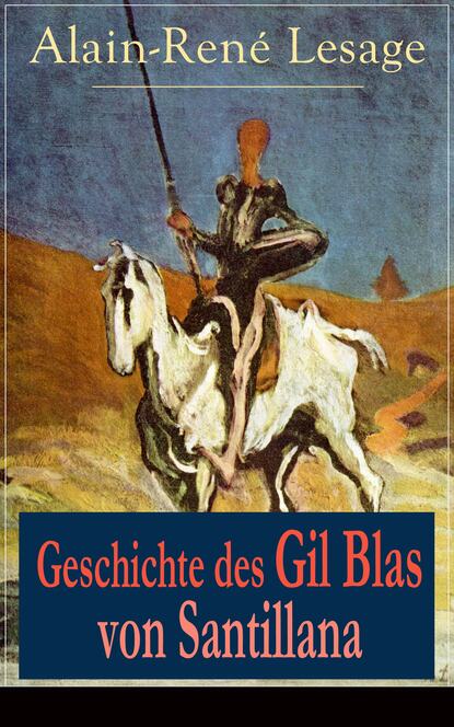 Alain-René Lesage - Geschichte des Gil Blas von Santillana