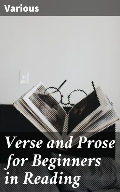 Various - Verse and Prose for Beginners in Reading