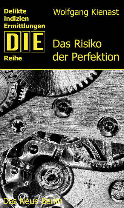 Das Risiko der Perfektion (Wolfgang  Kienast). 