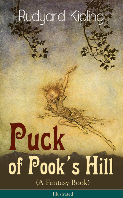 Редьярд Джозеф Киплинг - Puck of Pook's Hill (A Fantasy Book) - Illustrated