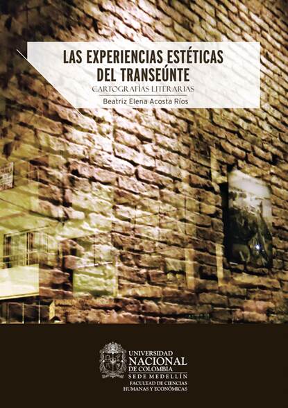 

Las experiencias estéticas del transeúnte. Cartografías literarias