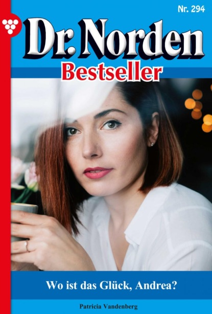 

Dr. Norden Bestseller 294 – Arztroman