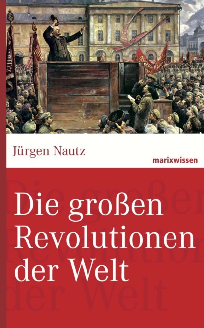 Prof. Dr. Jürgen Nautz - Die großen Revolutionen der Welt