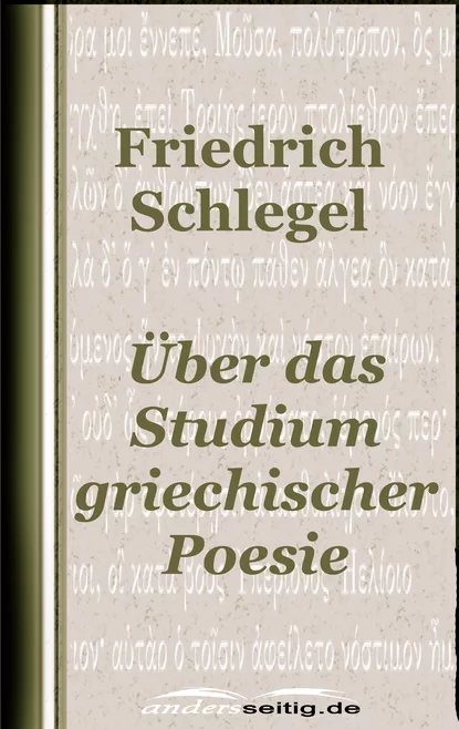 Обложка книги Über das Studium der griechischen Poesie, Friedrich  Schlegel