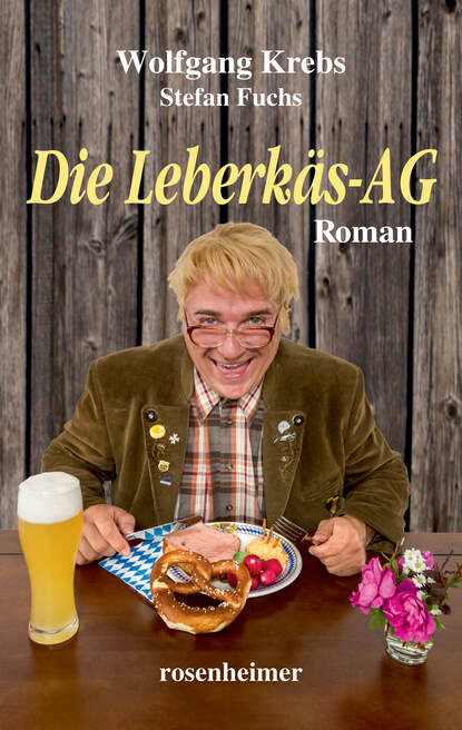 Wolfgang  Krebs - Die Leberkäs-AG