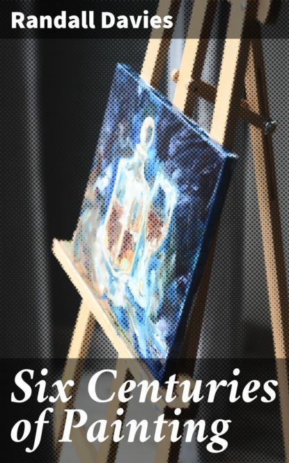 

Six Centuries of Painting