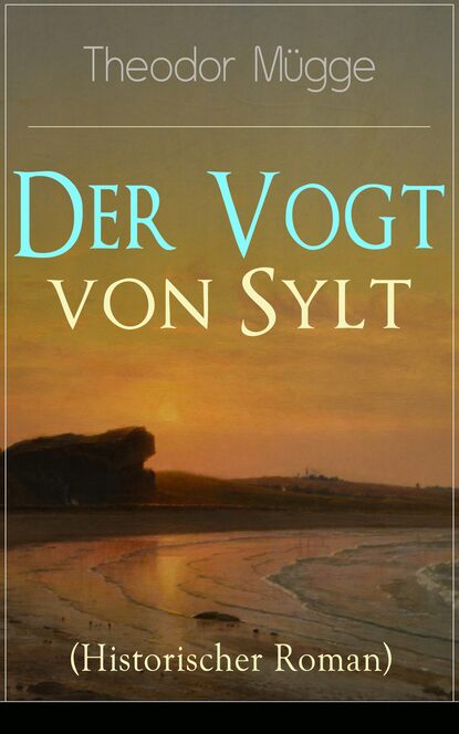 

Der Vogt von Sylt (Historischer Roman)