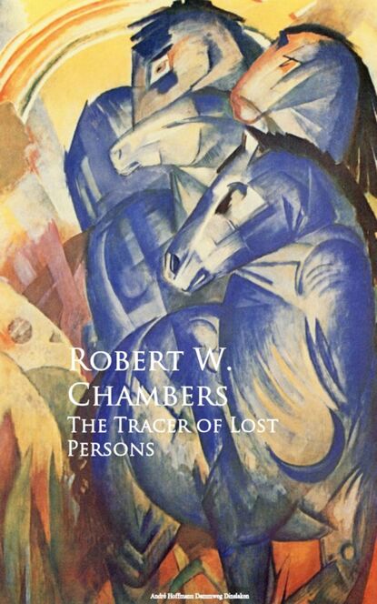 Robert W. Chambers - The Tracer of Lost Persons